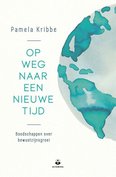 Boek : Op weg naar een nieuwe tijd Pamela Kribbe